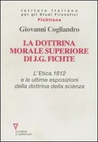 Super Prezzo La dottrina morale superiore di J. G. Fichte. L‘ Etica 1812 e le ultime esposizioni della dottrina della scienza