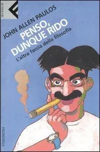 Esclusivo Penso, dunque rido. L‘altra faccia della filosofia