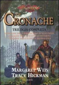 Non Perdere I draghi del crepuscolo d‘autunno-I draghi della notte d‘inverno-I draghi dell‘alba di primavera. Le cronache. Trilogia completa. DragonLance