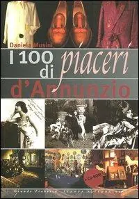 Pagamento Sicuro I cento piaceri di d‘Annunzio. Con CD-ROM