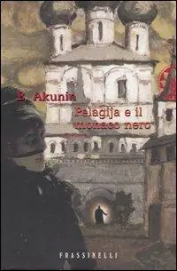 Compra Oggi Stesso Pelagija e il monaco nero