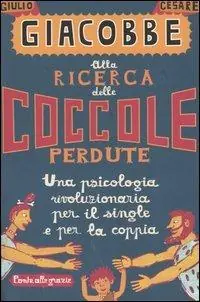 Alla ricerca delle coccole perdute. Una psicologia rivoluzionaria per il single e per la coppia Vendita Finale