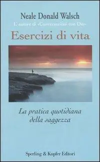 A Buon Prezzo Esercizi di vita. La pratica quotidiana della saggezza