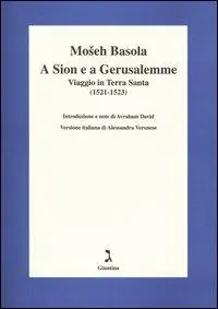 A Sion e a Gerusalemme. Viaggio in Terra Santa (1521-1523) Solo Oggi