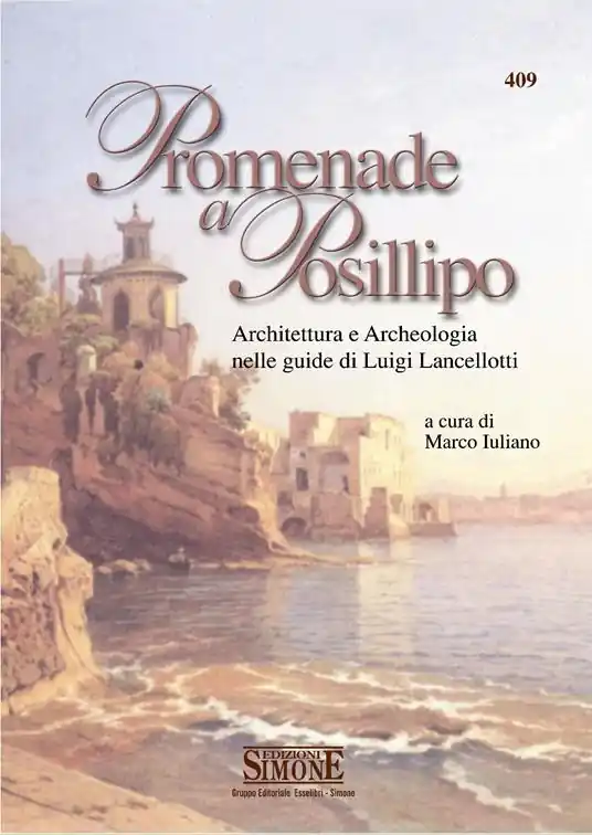 Promenade a Posillipo. Architettura e Archeologia nelle guide di Luigi Lancellotti Prezzo Di Fabbrica