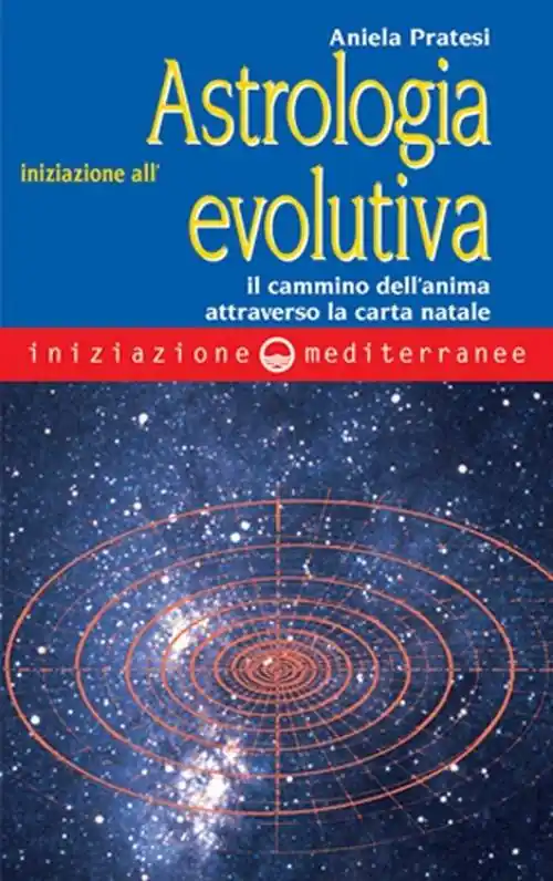 Pagamento Sicuro Iniziazione all‘astrologia evolutiva. Il cammino dell‘anima attraverso la carta natale