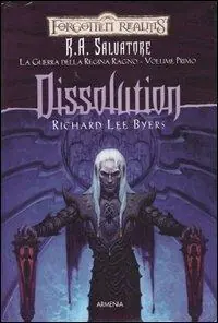 Dissolution. La guerra della Regina Ragno. Forgotten Realms. Vol. 1 Prezzo Di Fabbrica