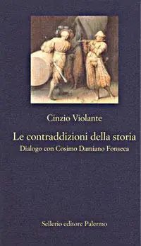 Le contraddizioni della storia. Dialogo con Cosimo Damiano Fonseca Offerta Del Giorno