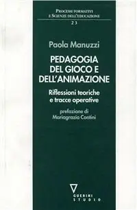 Soddisfatti O Rimborsati Pedagogia del gioco e dell‘animazione. Riflessioni teoriche e tracce operative