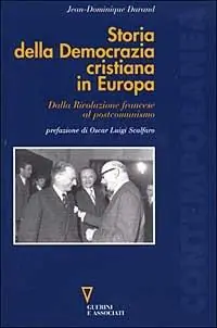 Storia della Democrazia cristiana in Europa. Dalla Rivoluzione francese al postcomunismo Offerta