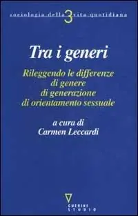 Tra i generi. Rileggendo le differenze di genere, di generazione, di orientamento sessuale Nuova Collezione