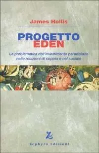 Progetto Eden. La problematica dell‘investimento paradisiaco nelle relazioni di coppia e nel sociale Ultimissimo Modello