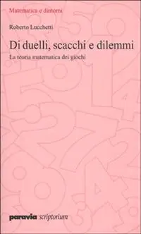 Ultime Pezzi Di duelli, scacchi e dilemmi. La teoria matematica dei giochi