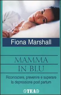 Prezzo Scontato Mamma in blu. Riconoscere, prevenire e superare la depressione postpartum