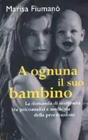 Spedito Oggi A ognuna il suo bambino. Infertilità, psicanalisi e medicina della procreazione