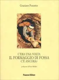 C‘era una volta il formaggio di Fossa. C‘è ancora? Novità