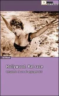 Solo Oggi Hollywood la corsa dei topi. Istruzioni ad uso di aspiranti divi