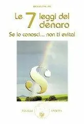 Le 7 leggi del denaro. Se lo conosci... non ti evita! Di Tendenza