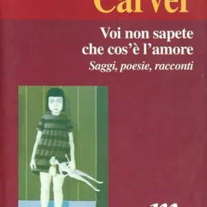 Scelto Dai Clienti Voi non sapete che cos‘è l‘amore. Saggi, poesie, racconti
