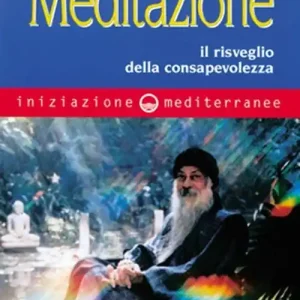 Iniziazione alla meditazione. Il risveglio della consapevolezza Di Tendenza