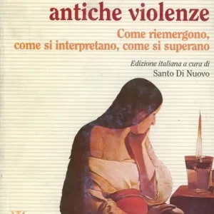 Offerta Del Giorno I ricordi delle antiche violenze. Come riemergono, come si interpretano, come si superano