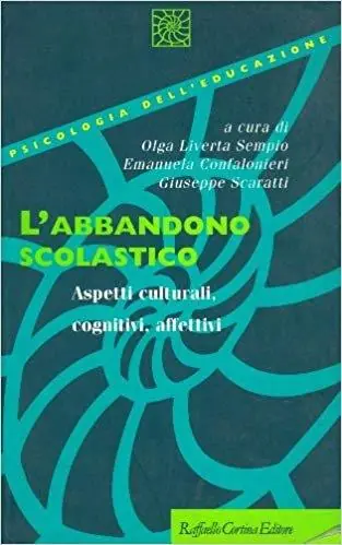 Offerta Limitata L‘abbandono scolastico. Aspetti culturali, cognitivi, affettivi