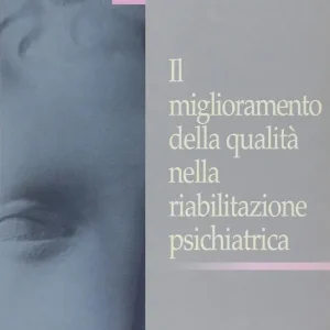 Il miglioramento della qualità nella riabilitazione psichiatrica Vendita Finale