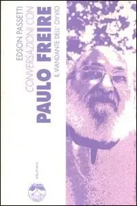 Conversazioni con Paulo Freire il viandante dell‘ovvio A Buon Prezzo