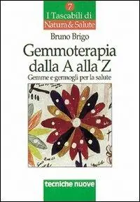 Gemmoterapia dalla A alla Z. Gemme e germogli per la salute Di Tendenza