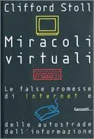 Occasione Miracoli virtuali. Le false promesse di internet e delle autostrade dell‘informazione
