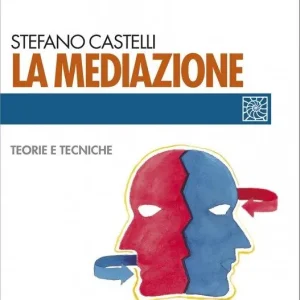 Ultimissimo Modello La mediazione. Teorie e tecniche