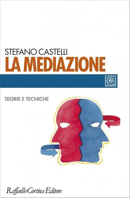 Ultimissimo Modello La mediazione. Teorie e tecniche