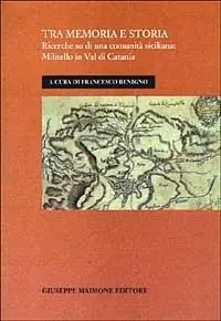Promo Stagionale Tra memoria e storia. Ricerche su di una comunità siciliana Militello in val di Catania