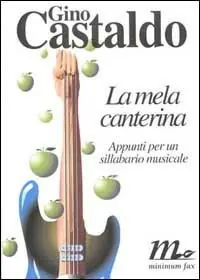 La mela canterina. Appunti per un sillabario musicale Ultimissimo Modello